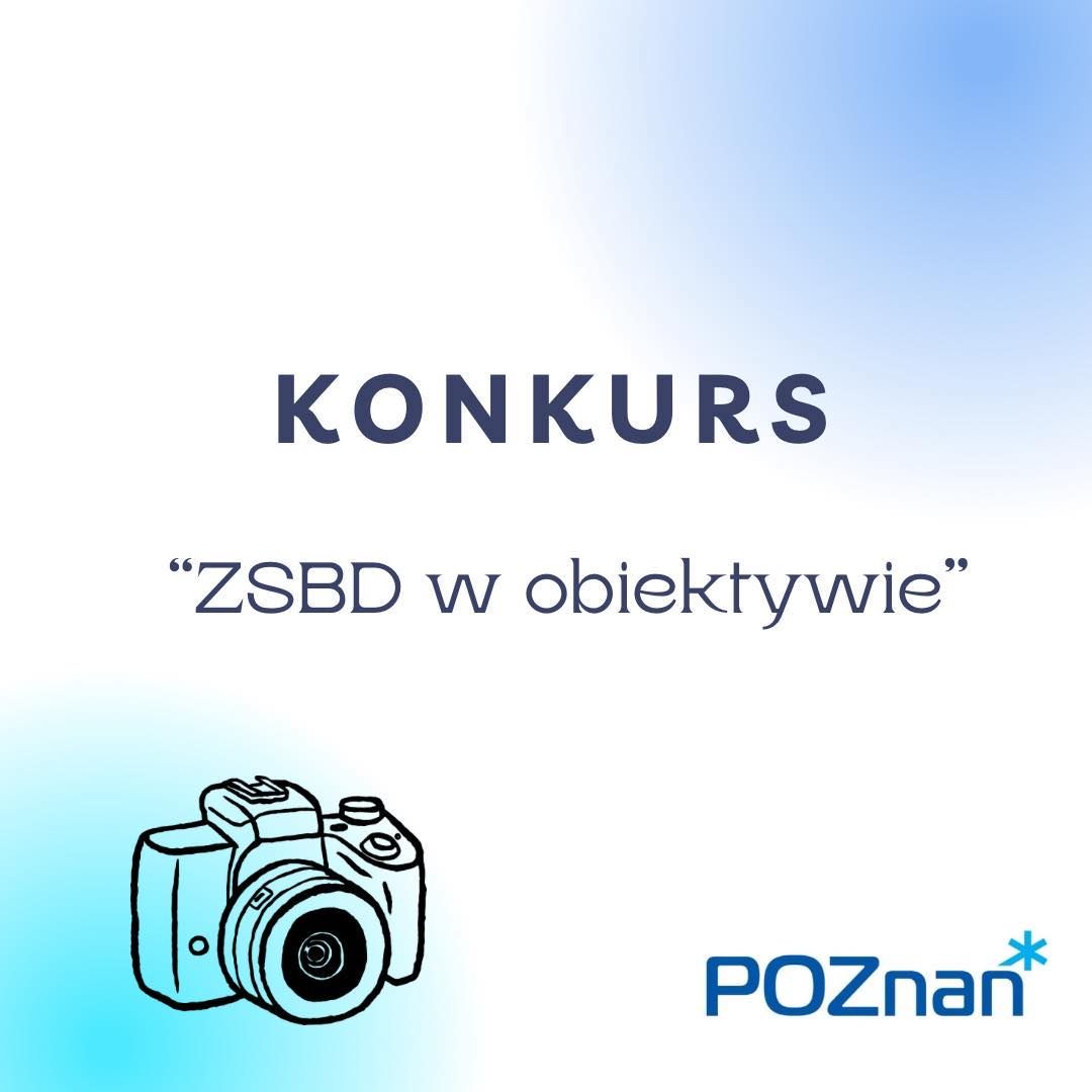 ZSBD w obiektywie - weź udział w konkursie!