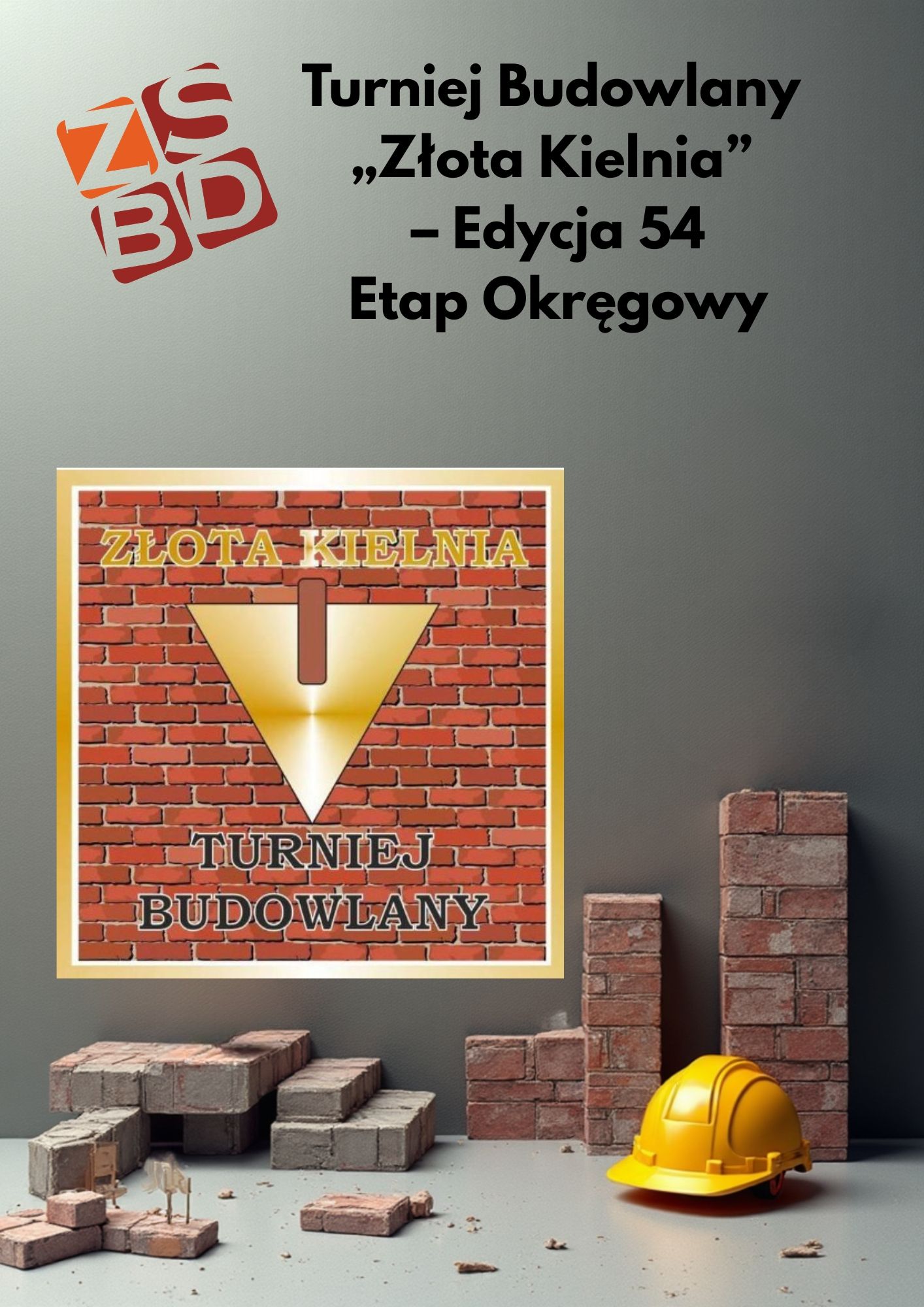 Etap Okręgowy Turnieju Budowlanego „Złota Kielnia” – Edycja 54